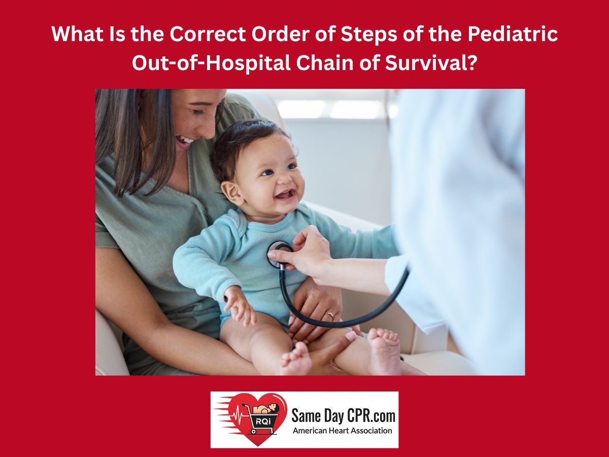 what is the correct order of steps of the pediatric out of hospital chain of survival